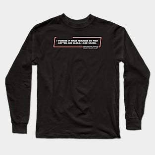 EP6 - EP - Feelings - Quote Long Sleeve T-Shirt